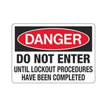 Danger Do Not Enter Until Lockout Proc. Completed Sign